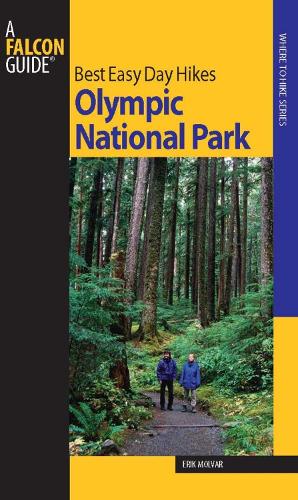 Best Easy Day Hikes Olympic National Park: (Best Easy Day Hikes Series)