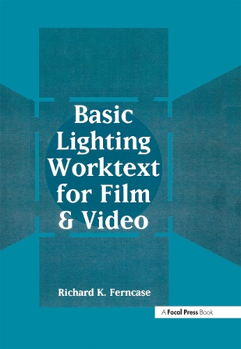 Basic Lighting Worktext for Film and Video