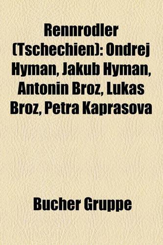 Rennrodler (Tschechien): Ond?ej Hyman, Jakub Hyman, Anton N Bro, Luk Bro, Petra Kaprasov