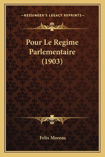 Pour Le Regime Parlementaire (1903)