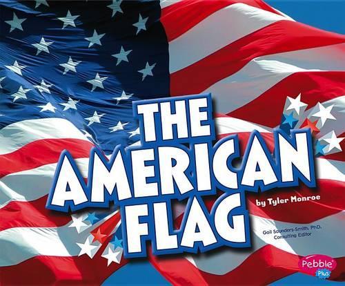 The American Flag: (U.S. Symbols)
