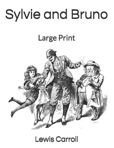 Sylvie and Bruno: Large Print