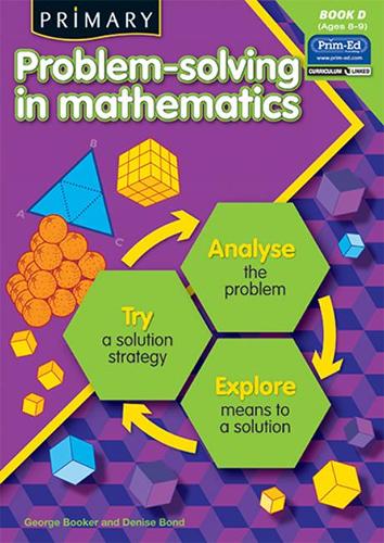 Primary Problem-Solving in Mathematics: Bk.D Analyse, Try, Explore