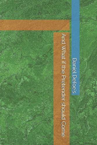 And What if the Pretender should Come