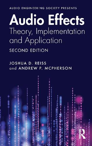 Audio Effects: Theory, Implementation and Application(Audio Engineering Society Presents)