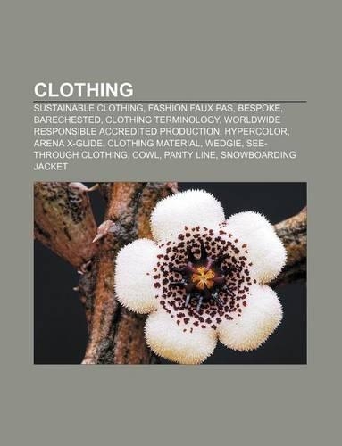 Clothing: Sustainable Clothing, Fashion Faux Pas, Bespoke, Barechested, Clothing Terminology, Worldwide Responsible Accredited P