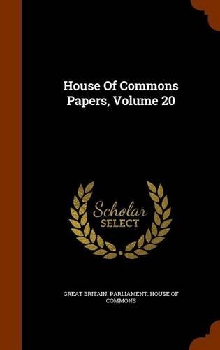 House Of Commons Papers, Volume 20