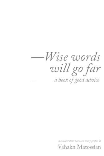 Wise Words Will Go Far : A Book of Good Advice