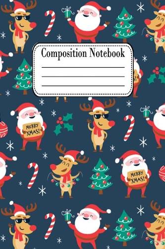 Composition Notebook: Christmas Holiday Gift Wide Ruled Notebook Lined School Journal - 100 Pages - 6 x 9" - Children Kids Girls Teens Women