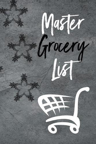 Master Grocery List: Food planning Organizer and Shopping to do list Notebook- Weekly Meal Planner Pad and Grocery List Notepad (6 x 9 110 Page Ruled)