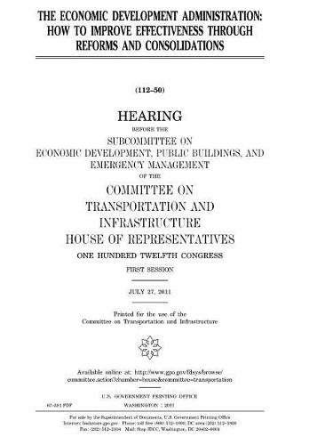 The Economic Development Administration: How to Improve Effectiveness Through Reforms and Consolidations