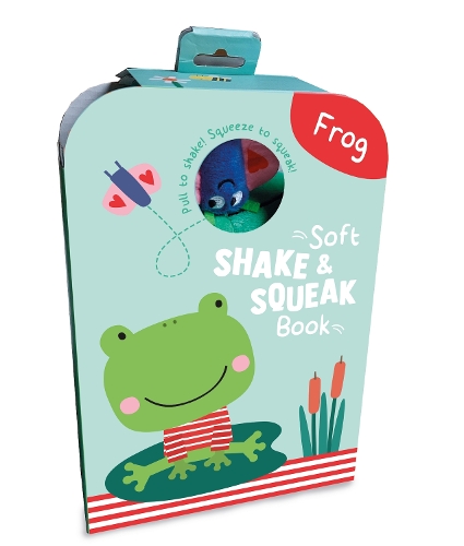 Frog (Soft Shake & Squeak Book): (Soft Shake & Squeak Book)