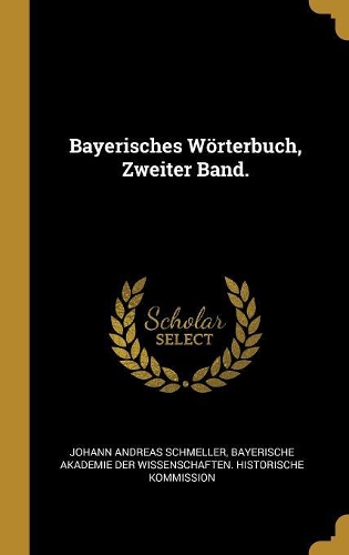 Bayerisches Wörterbuch, Zweiter Band.