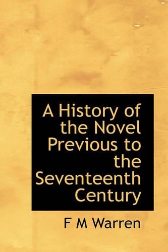 A History of the Novel Previous to the Seventeenth Century