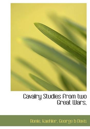 Cavalry Studies from Two Great Wars,