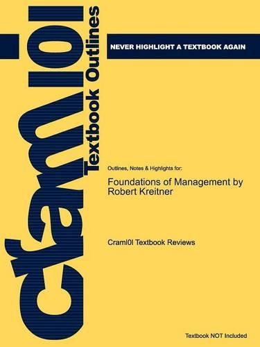 Studyguide for Foundations of Management by Kreitner, Robert, ISBN 9780618907373