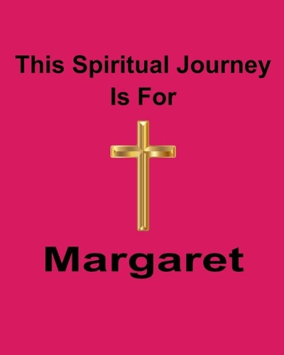 This Spiritual Journey Is For Margaret