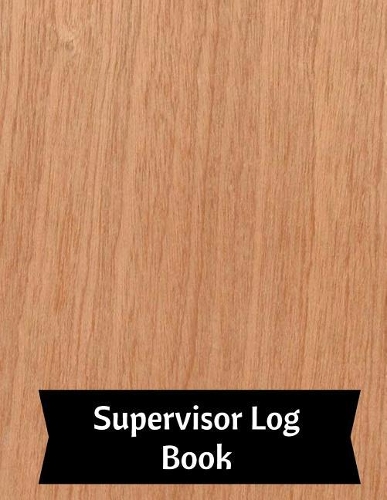 Supervisor Log Book: Manager Communication Log Paperback - February 25, 2018