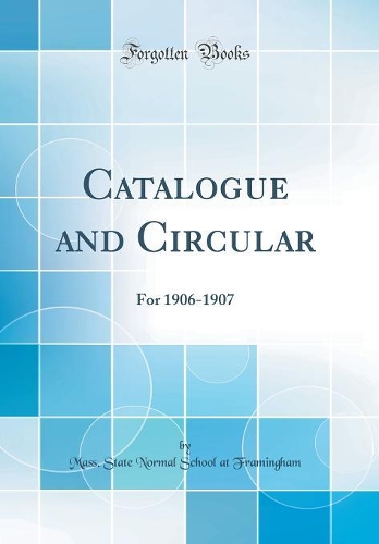 Catalogue and Circular: For 1906-1907 (Classic Reprint)