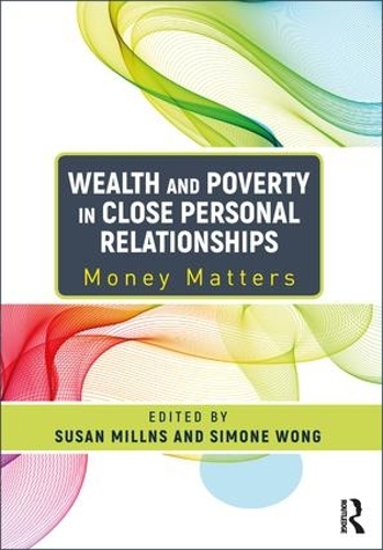 Wealth and Poverty in Close Personal Relationships