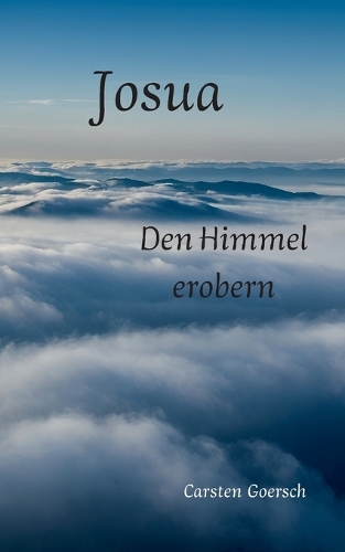 Josua: Den Himmel erobern