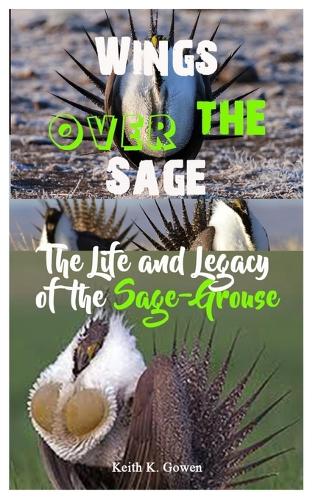 Wings over the Sage: The Life and Legacy of the Sage-Grouse