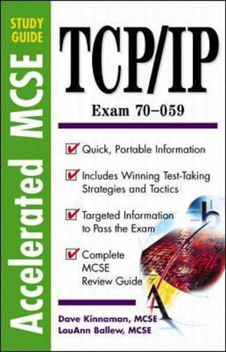 TCP/IP: (Accelerated MCSE Study Guides)
