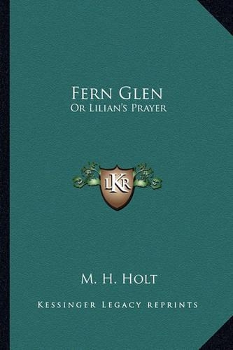 Fern Glen: Or Lilian's Prayer