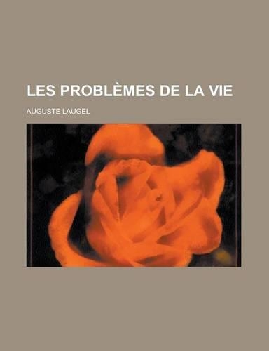Les Problemes de La Vie