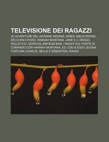 Televisione Dei Ragazzi: Le Avventure del Giovane Indiana Jones, Melevisione, Zecchino D'Oro, Hannah Montana, Jane E Il Drago, Solletico