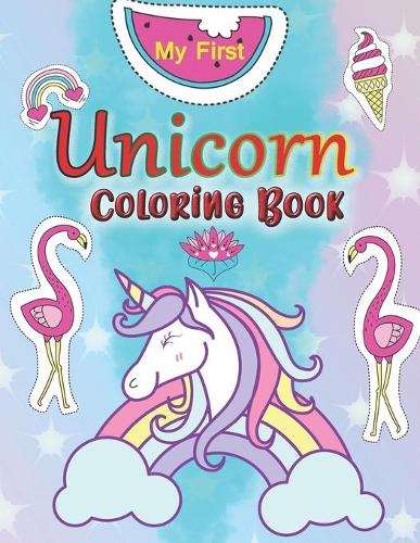 My First Unicorn Coloring Book: Unicorn Fun Coloring Book, Great Gift for Boys & Girls, Ages 4-8