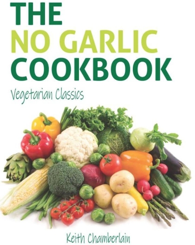 The No Garlic Cookbook: Vegetarian classics