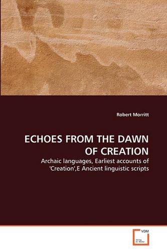 Echoes from the Dawn of Creation