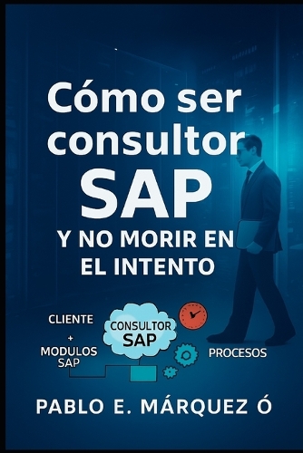 Como ser consultor SAP y no morir en el intento