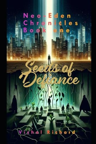 Neo-Eden Chronicles Seeds of Defiance
