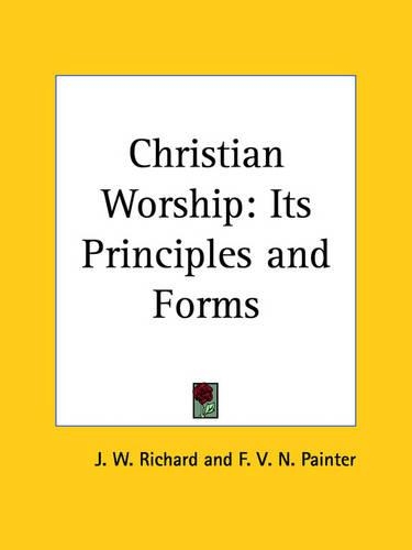 Christian Worship: Its Principles and Forms (1892)