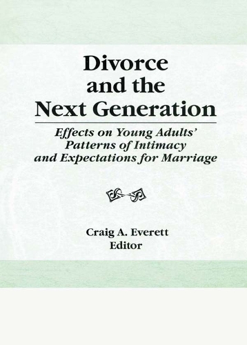 Divorce and the Next Generation: Effects on Young Adults' Patterns of Intimacy and Expectations for Marriage