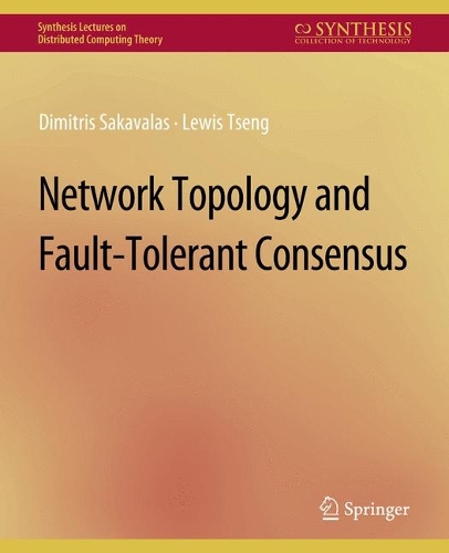 Network Topology and Fault-Tolerant Consensus: (Synthesis Lectures on Distributed Computing Theory)