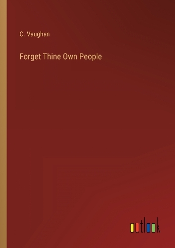 Forget Thine Own People