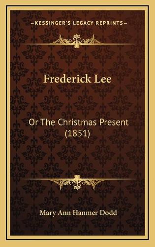 Frederick Lee: Or The Christmas Present (1851)