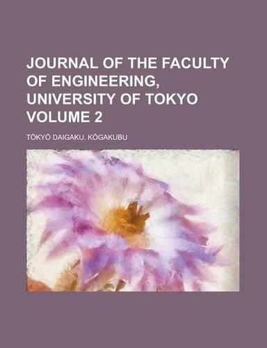 Journal of the Faculty of Engineering, University of Tokyo Volume 2