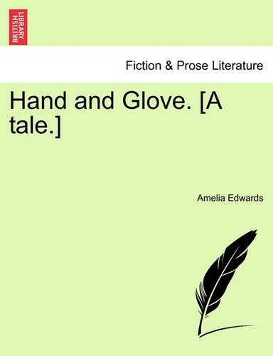 Hand and Glove. [A Tale.]