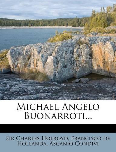 Michael Angelo Buonarroti...