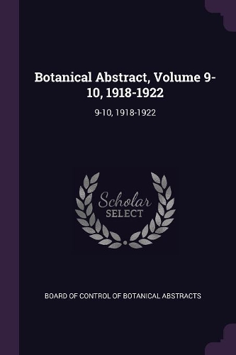 Botanical Abstract, Volume 9-10, 1918-1922: 9-10, 1918-1922