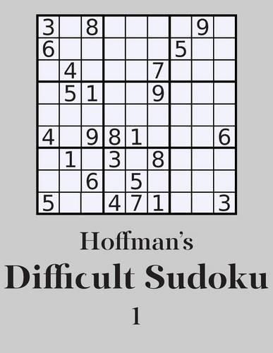 Hoffman's Difficult Sudoku 1: 250 Fun Puzzles(1 Hoffman's Difficult Sudoku)
