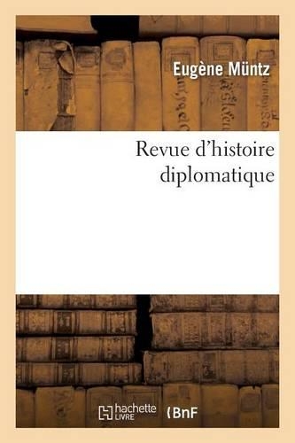 Revue d'Histoire Diplomatique: (Sciences Sociales)