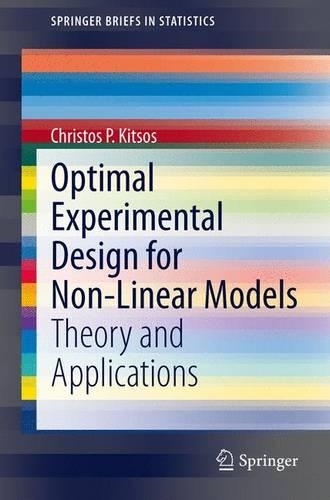 Optimal Experimental Design for Non-Linear Models: Theory and Applications(SpringerBriefs in Statistics)