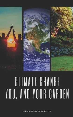 Climate Change. You, and your Garden.