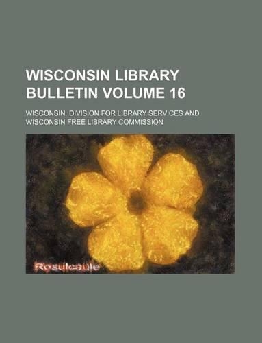 Wisconsin Library Bulletin Volume 16