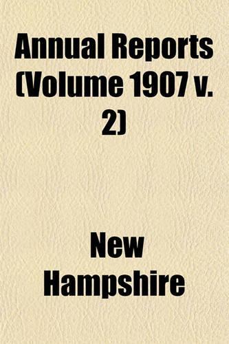 Annual Reports (Volume 1907 V. 2)